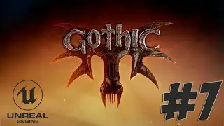 ШАХТЕРСКАЯ ЖИЗНЬ  ► ПРОХОЖДЕНИЕ GOTHIC REMASTER НА UNREAL ENGINE 4 [СЕРИЯ 7] (2024)