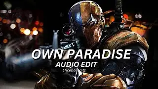 OWN PARADISE [Audio edit] LXAES | @iceboyeditz