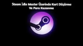 Steam, Bilgisayar Üzerinden Kart Kasma, İdle Master - Para Kazanma