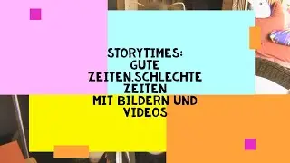 Storytimes: Gute Zeiten, schlechte Zeiten🦶🏼🤒☣🍰🍫