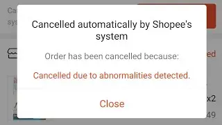 HOW TO FIX SHOPEE AUTOMATICALLY CANCELED ORDERS DUE TO ABNORMALITY DETECTED