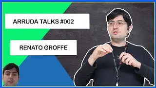 RENATO GROFFE | ARRUDA TALKS 