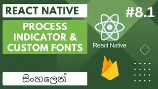 Making a React Native Application | Sinhala - සිංහලෙන් | #8.1 - Login Indicator and Custom fonts