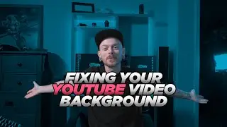 Fixing Your YouTube Video Background