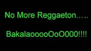 No more Reggeton.. Bakalao Bumping