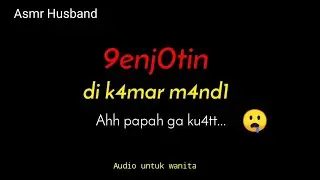 ASMR Suami | Mint4 n9anu s4mbil m4nd1 ASMR Cowok Eps 74