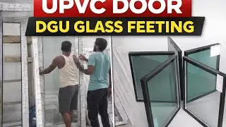 DGU glass upvc door fixing | full process of fixing DGU glass | Shri Ganpati uPVC Muzaffarpur 