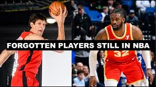 10 NBA Players You Totally Forgot About Still In The League 2024