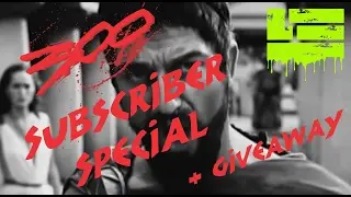 THIS IS SPARTA!!! | 300 Sub Special & Giveaway