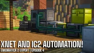 Enigmatica 2 Expert E4 | XNet, IC2 and Automating our Sieve!