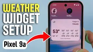 Google Pixel 9a Tutorial - Mastering the Weather App and Customizing Your Home Screen with Widgets