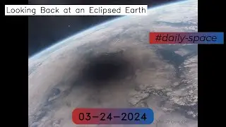 Looking Back at an Eclipsed Earth - 03-24-2024