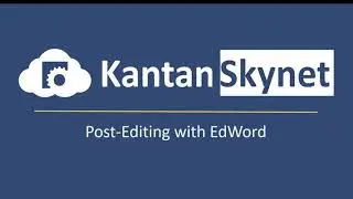 KantanSkynet Post Editing with EdWord