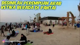 BEGINILAH PEREMPUAN ARAB KETIKA BERADA DI PANTAI