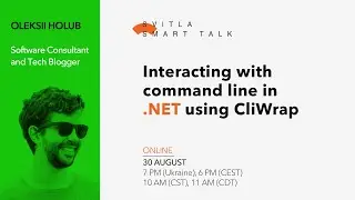 Svitla Smart Talk: Interacting with Command Line in .NET Using CliWrap – Oleksii Holub