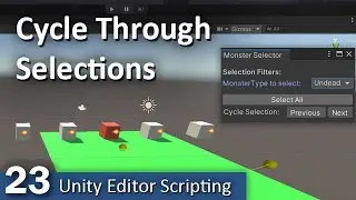 Cycle Through Selections - 23 - Unity Editor Scripting