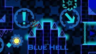 Blue Hell (Completion) 6th Demon | Geometry Dash