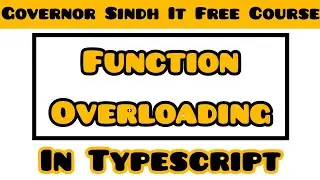Function Overloading in Typescript | Typescript Tutorial | Governor's IT Initiative