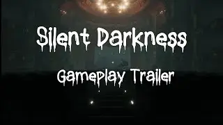 Silent Darkness Gameplay Trailer