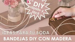 Cómo crear bandejas con madera | Manualibodas