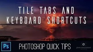 Tiles Tabs and Keyboard Shortcuts-Photoshop Quick Tips