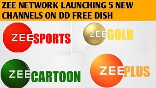 Zee network launching 5 new channels on dd free dish  || dd free dish new channel list
