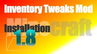 Inventory Tweaks Mod 1.8 - How To Install in Minecraft 1.8