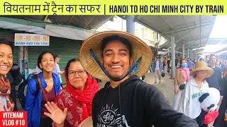Train Journey in Vietnam | Hanoi to Ho Chi Minh City By Train | Vietnam Vlog by Indian