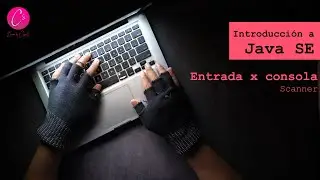 Java SE - 09 Entrada por consola