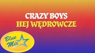 Crazy Boys - Hej wędrowcze