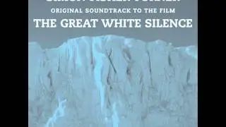 Simon Fisher Turner - The Great White Silence OST (excerpt)