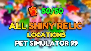 All Shiny Relic Locations - Pet Simulator 99
