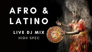 Latino & Afro House Music  - DJ Mix - High Spec Music