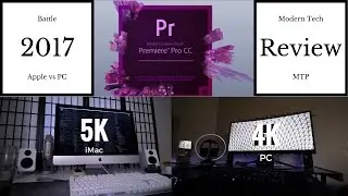 Premiere Pro CC 2017 Battle: iMac 5k vs 4K PC