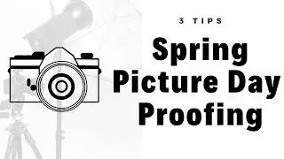 Spring Proofing for School and Sports Photographers