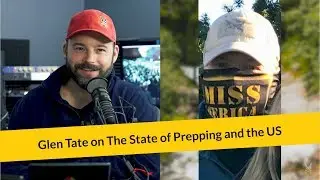 E291: Glen Tate on The State of Prepping and the US Economy