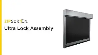 Zipscreen | Ultra Lock Assembly