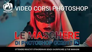 Photoshop CC 2017 - Le Maschere