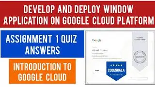 Coursera Introduction to Google Cloud Quiz Answers | Develop & Deploy Window Application On GCP