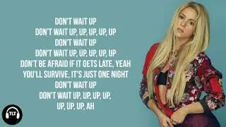 Shakira - Don't Wait Up (Lyrics)