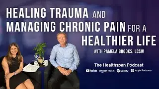 Healing Trauma and Managing Chronic Pain for a Healthier Life with Pamela Brooks, LCSW