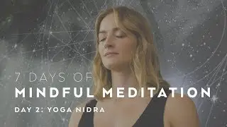 Yoga Nidra with Caley Alyssa - 7 Days of Mindful Meditation