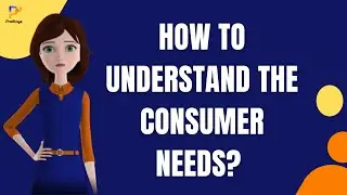 How To Understand The Consumer Needs?  |  Profitiya