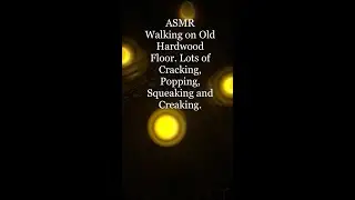 ASMR   Cracking, Popping, Squeaking and Creaking Sounds, Old Hardwood Floor.