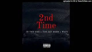 JB The One x TOS Jay Beer x Wafi - 2nd Time (Official Audio)