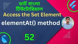 Dart Access the Set Element elementAt() method | Dart Tutorial for Flutter in Bangla