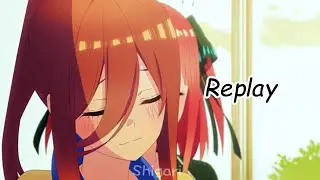 Nakano Miku『EDIT』Replay