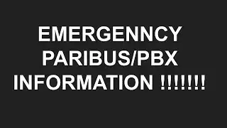 PARIBUS / PBX EMERGENCY INFO!!!!!!!!!!!!!!  11/03/21