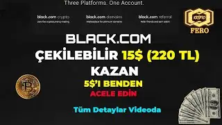 YEPYENİ KAZANÇ 15$! | Black.com ile 15 Dolar (220 TL) Kazanın | Black.com Airdrop