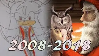 My Art Progress 2008-2018